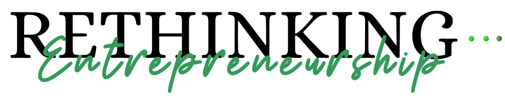 Rethinking Entrepreneurship